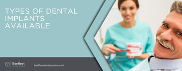 Types of dental implants available
