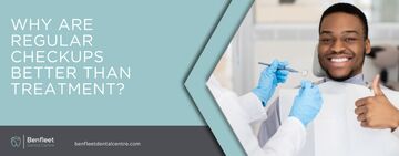 Why are regular checkups better than treatment